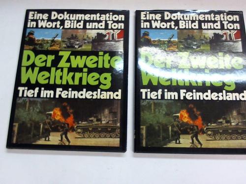 Der II. Weltkrieg - Tief im Feindesland. Eine historische Collage ber den erregendsten Abschnitt deutscher Geschichte - in Wort, Bild und Ton 1941-1943