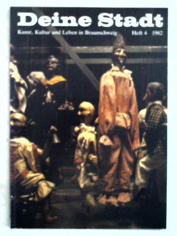 Braunschweig - Deine Stadt - Kunst, Kultur und Leben in Braunschweig. Heft 4