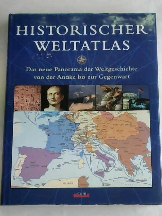 Haywood, John/Catchpole, Brian/Hall, Simon/Barratt, Edward - Historischer Weltatlas. Das neue Panorama der Weltgeschichte von der Antike bis zur Gegenwart