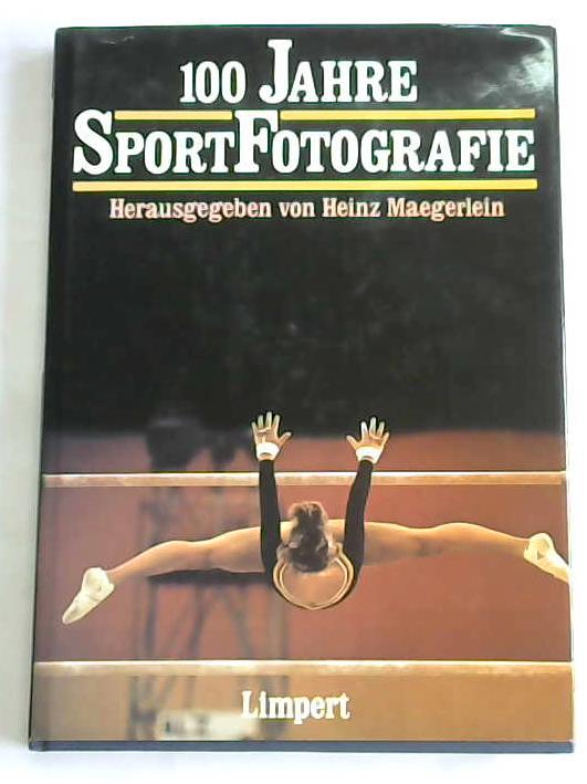 Maegerlein, Heinz (Hrsg.) - 100 Jahre Sportfotografie