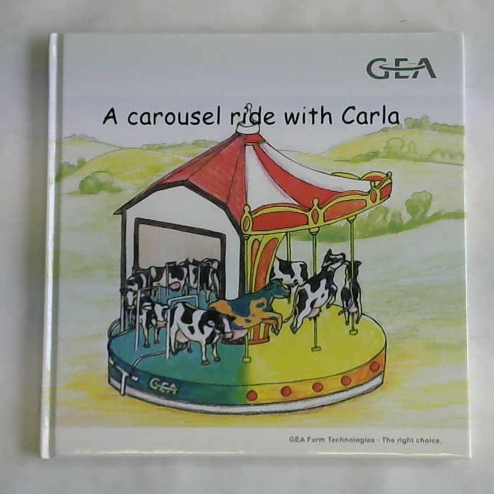 GEA Group AG (Hrsg.) - A carousel ride with Carla