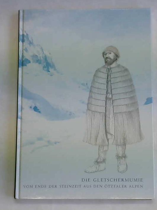 Egg, Markus/Goedecker-Ciolek, Roswitha/Groenman-Van Waateringe, Willy/Spindler, Konrad - Die Gletschermumie vom Ende der Steinzeit aus den tztaler Alpen