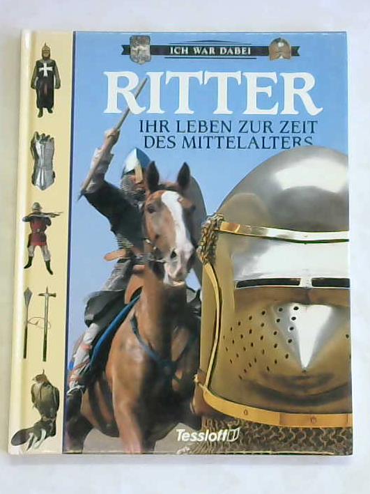 Clare, John D. / Fletcher, Richard (Hrsg.) - Ritter. Ihr Leben zur Zeit des Mittelalters