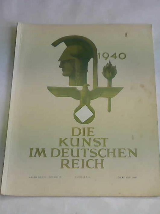 Die Kunst im Dritten Reich - 4. Jahrgang / Folge 10. Ausgabe A, Oktober 1940