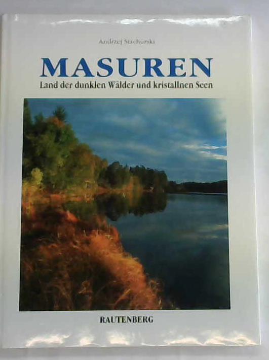 Stachurski, Andrzej/Ulewicz, Bozena - Masuren. Land der dunklen Wlder und kristallnen Seen