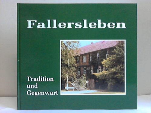 Fallersleben - Heimat- und Verkehrsverein Fallersleben e. V. (Hrsg.) - Fallersleben. Tradition und Gegenwart. Traditionsreiche Hoffmannstadt zum 50jhrigen Jubilum des Heimat- und Verkehrsvereins Fallersleben e. V.