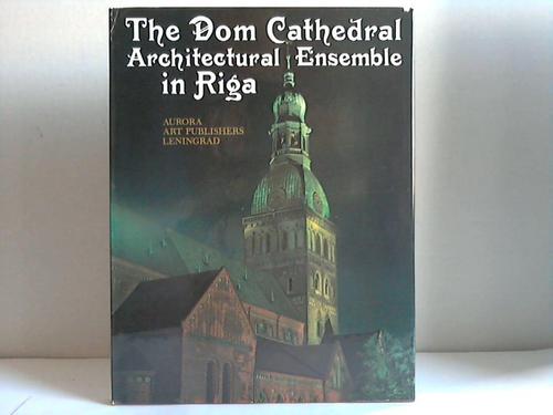 Vasilyev, Yuri (Hrsg.) - The Dom Cathedral. Architectural Ensemble in Riga