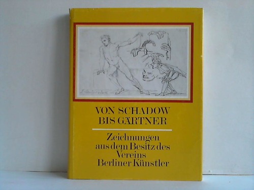 Pfefferkorn, Rudolf - Von Schadow bis Grtner. Zeichnungen aus dem Besitz des Vereins Berliner Knstler