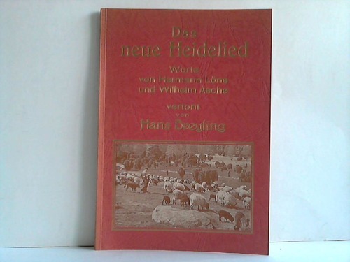 Kettner, Alex (Hrsg.) - Das neue Heidelied. Ein Sang der Heide nach Worten von Hermann Lns und Wilhelm Asche, vertont von Hans Dreyling