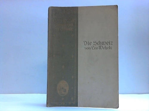 Wehrli, Leo - Die Schweiz