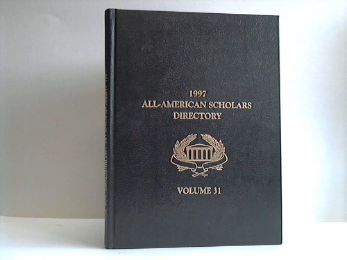 United States Achievement Academy - 1997 All-American Scholars Directory. Continuning teh Tradition of Recognizing America's Outstanding Students. Volume 31