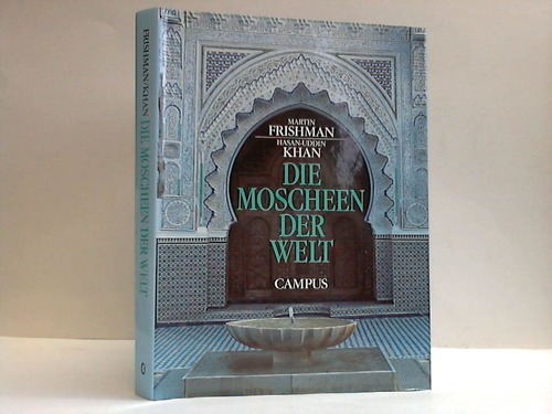 Frishman, Martin / Khan, Hasan-Uddin (Hrsg.) - Die Moscheen der Welt
