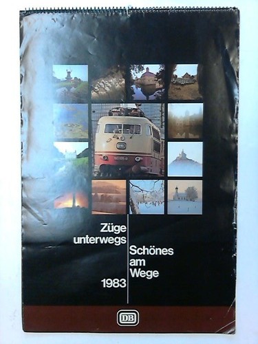 Bundesbahn-Kalender - Zge unterwegs - Schnes am Wege 1983