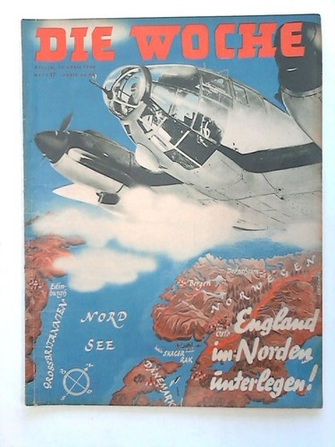 Die Woche - Heft 17, vom 24. April 1940