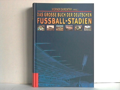 Skrentny, Werner [Hrsg.] - Das groe Buch der deutschen Fuballstadien