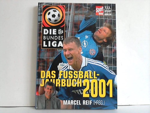 Reif, Marcel (Hrsg.) - Die Bundesliga. Das Fussball-Jahrbuch 2001