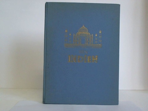 Roenigh, Rolf - 111 mal Indien. Das Land der Veden und Wunder in 111 Lichtbildseiten und 33 Stichen