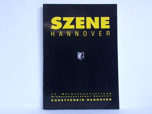 Kunstverein Hannover (Hrsg.) - Szene Hannover - 77. Herbstausstellung niederschsischer Knstler