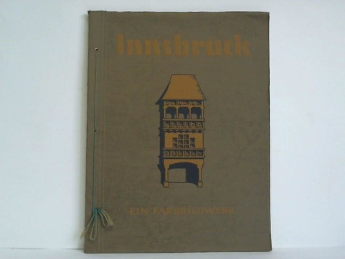 Innsbruck - Ein Farbbildwerk von Adolf Sickert