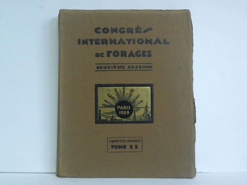 Congrs International de Forages - Deuxime Session, Paris, 16 - 23 Septembre 1929. Tome II