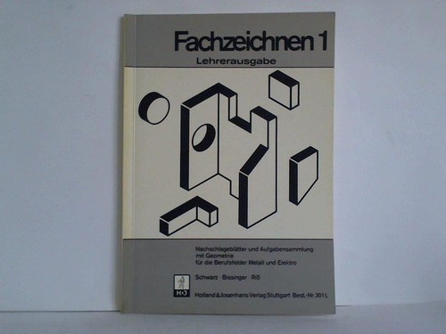 Schwarz / Bissinger / Ri - Fachzeichnen 1 - Lehrausgabe. Nachschlagebltter und Aufgabensammlung mit Geometrie fr die Berufsfelder Metall und Elektro