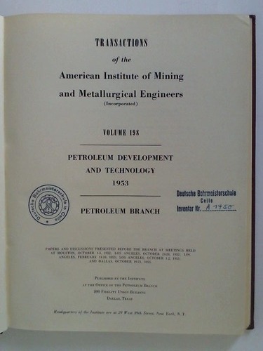 Petroleum Branch, Dallas/Texas (Hrsg.) - Transactions of the American Institute of Mining and Metallurgical Engineers (Incorporated). Volume 198: Petroleum Development and Technology 1953
