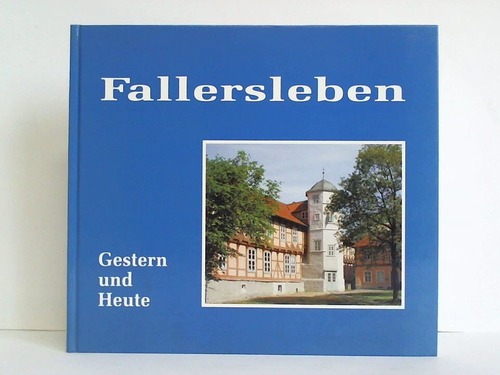 Heimat- und Verkehrsverein Fallersleben e. V. (Hrsg.) - Fallersleben, traditionsreiche Hoffmannstadt