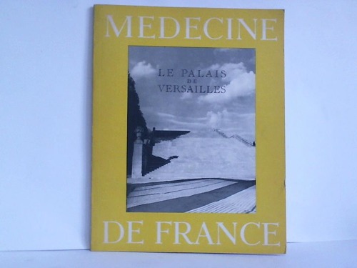 Mdecine de France - Panorama de la Pense mdicale littraire et artistique francaise, No. 40: Le Palais de Versailles