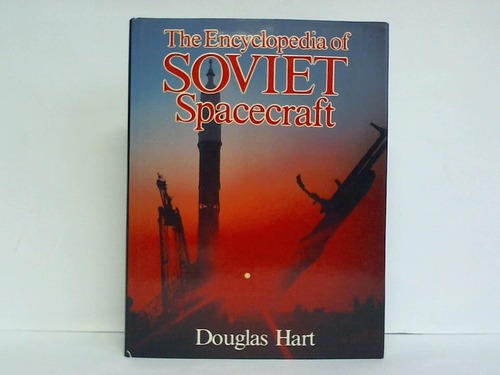 Hart, Douglas - The Encyclopedia of Soviet Spacecraft