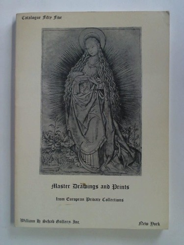 Gallery William H. Schab, New York (Hrsg.) - Master drawings and prints from European Private Collections - Catalogue Fifty Five: From the Italian Renaissance and Baroque and from Northern Schools