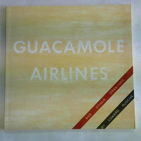 Ruscha, Edward - Guaca Mole. Airlines and other Drawings
