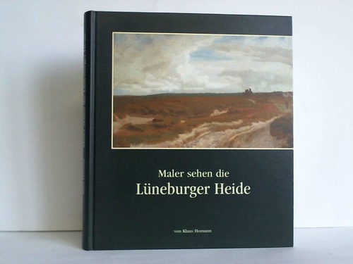 Homann, Klaus - Maler sehen die Lneburger Heide