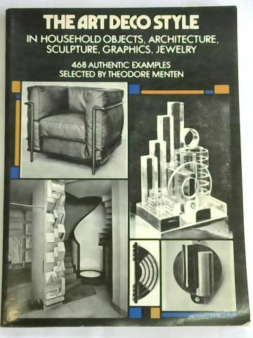 Menten, Theodore - The Art Deco Style in Household objects Architecture, Sculpture, Graphics, Jewelry