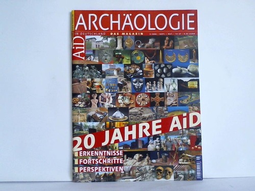 Archologie in Deutschland - Das Magazin - Jahrgang 2004, Heft-Nr. 5: 20 Jahre AiD - Erkenntnisse, Fortschritte, Perspektiven