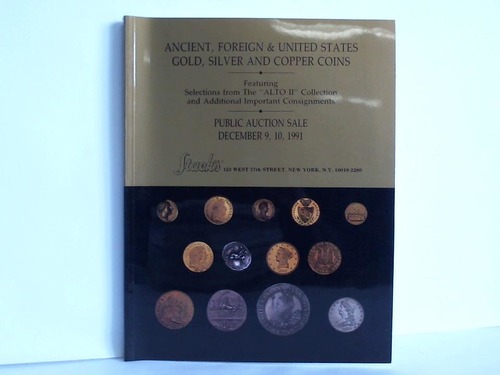 Stack's, New York (Hrsg.) - Ancient, Foreign & United States Gold, Silver and Copper Coins. Featuring Selections from the ALTO II Collection and Additional Important Consignments