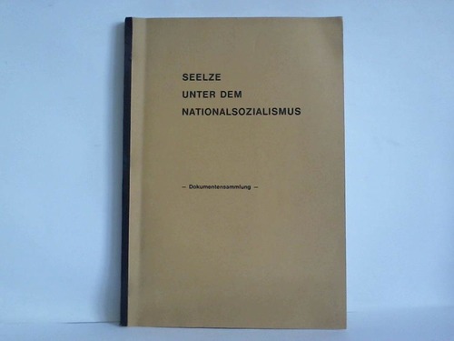 Volksschule Seelze, Seelze / Niederschsische Landeszentrale fr politische Bildung, Hannover (Hrsg.) - Seelze unter dem Nationalsozialismus - Dokumentensammlung