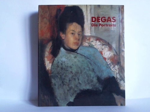 Baumann, Felix / Karabelnik, Marianne (Hrsg.) - Degas. Die Portraits