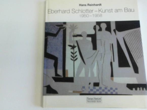 Reinhardt, Hans - Eberhard Schlotter - Kunst am Bau, 1950 - 1958