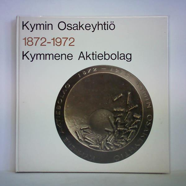 Talvi, Veikko (Text) - Kymin Osakeyhti - Kymmene Aktiebolag 1872 - 1972