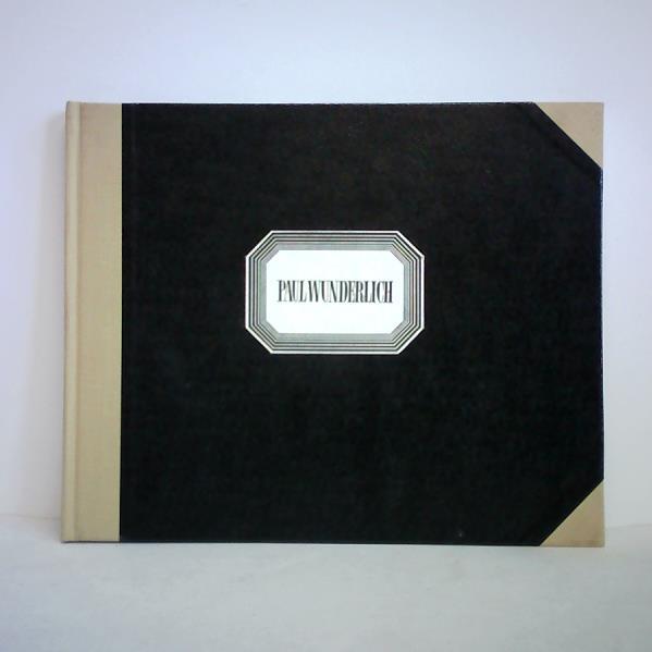 Bense, Max / Flemming, H. Th. / Raddatz, F. J. / Whitford, Frank u.a. (Texte) - Paul Wunderlich. Nachtrag zum Werkverzeichnis der Lithografien von 1966 - 1971