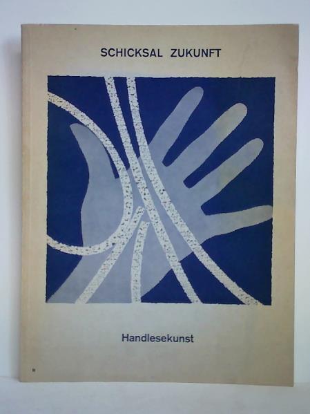 Hyllos, Telamon (Bearbeitung) - Schicksal Zukunft. Populr wissenschaftlich-praktischer Lehrgang, 2. Teil: Handlesekunst