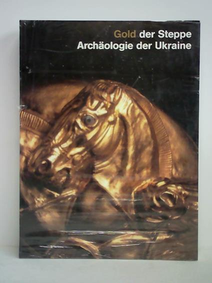 Rolle, Renate (Hrsg.) - Gold der Steppe. Archologie der Ukraine