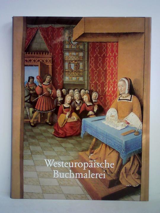 Woronowa, Tamara / Sterligov, Andrej - Westeuropische Buchmalerei des 8. bis 16. Jahrhunderts