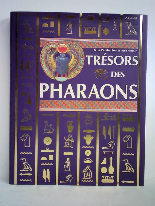 Pemberton, Delia / Fletcher, Joann - Trsors des pharaons