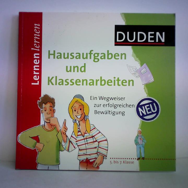 Schader, Bernhard - Duden - Lernen lernen: Hausaufgaben und Klassenarbeiten. Ein Wegweiser zur erfolgreichen Bewltigung, 5. bis 7. Klasse