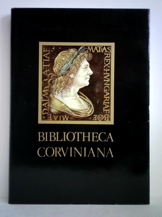 Csapodi, Csaba / Csapodi-Gardonyi, Klra - Bibliotheca Corviniana - Die Bibliothek des Knigs Matthias Corvinus von Ungarn
