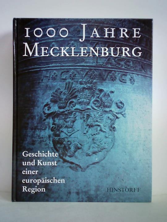 Erichsen, Johannes (Hrsg.) - 1000 Jahre Mecklenburg - Geschichte und Kunst einer europischen Region. Landesausstellung Mecklenburg-Vorpommern 1995