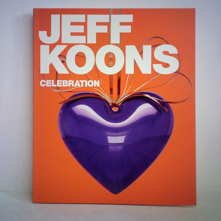 Hsch, Anette (Hrsg.) - Jeff Koons - Celebration