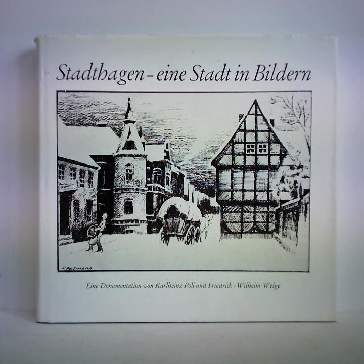 Poll, Karlheinz / Welge, Friedrich-Wilhelm - Stadthagen, eine Stadt in Bildern. Eine Dokumentation
