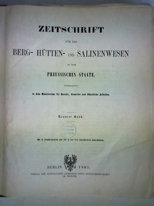 Ministerium fr Handel, Gewerbe und ffentliche Arbeiten (Hrsg.) - Zeitschrift fr das Berg, Htten- und Salinenwesen in dem Preussischen Staate. Neunter Band